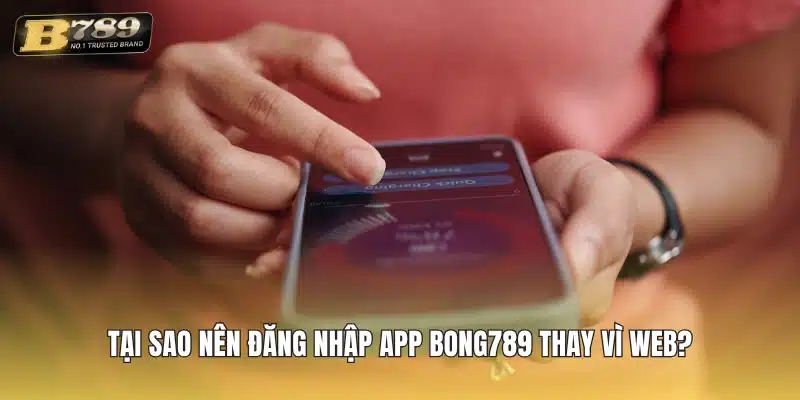Đăng Nhập Bong789 Bằng App