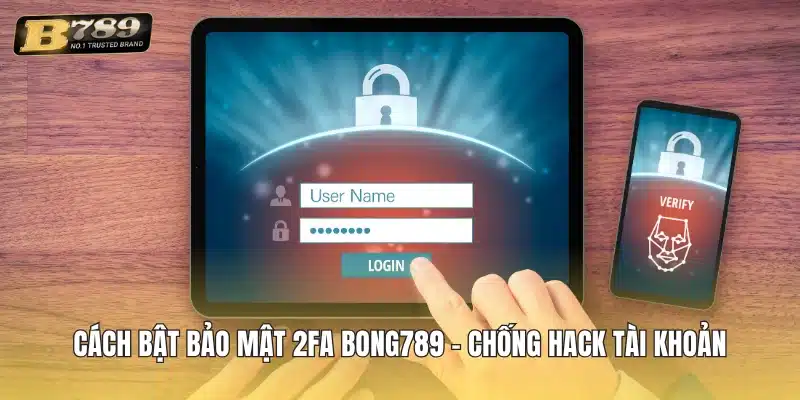 Cách bật bảo mật 2FA Bong789